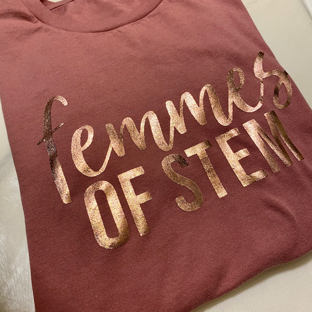 Femmes of STEM tee